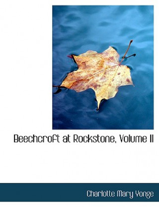 Könyv Beechcroft at Rockstone, Volume II Charlotte Mary Yonge