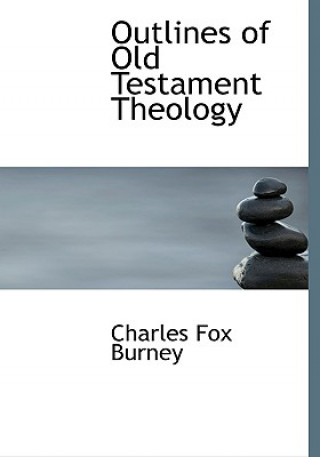 Knjiga Outlines of Old Testament Theology Charles Fox Burney