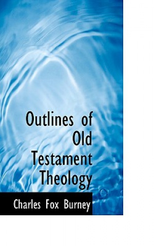 Książka Outlines of Old Testament Theology Charles Fox Burney