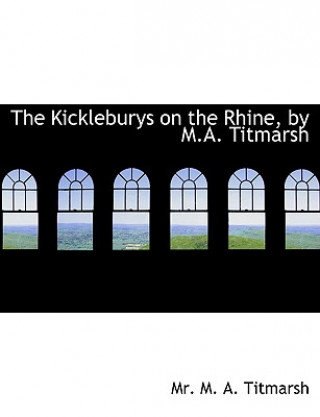 Książka Kickleburys on the Rhine, by M.A. Titmarsh MR M a Titmarsh