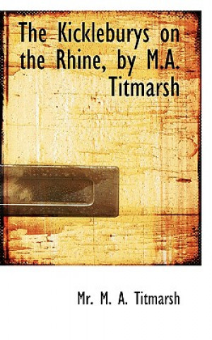 Kniha Kickleburys on the Rhine, by M.A. Titmarsh MR M a Titmarsh