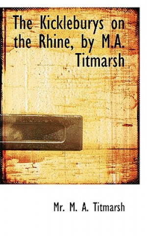 Carte Kickleburys on the Rhine, by M.A. Titmarsh MR M a Titmarsh