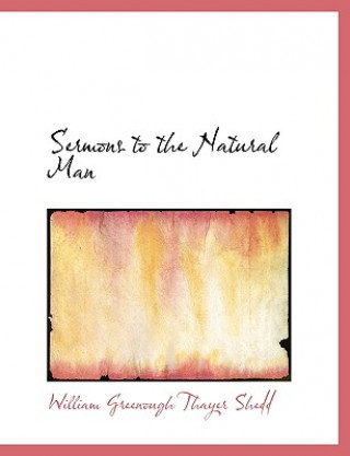 Carte Sermons to the Natural Man William Greenough Thayer Shedd
