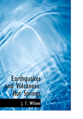 Kniha Earthquakes and Volcanoes J F Wilson