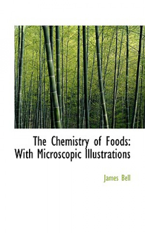Könyv Chemistry of Foods James Bell