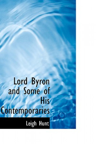 Livre Lord Byron and Some of His Contemporaries Leigh Hunt