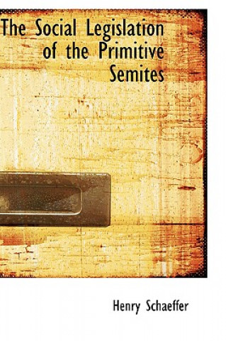 Carte Social Legislation of the Primitive Semites Henry Schaeffer