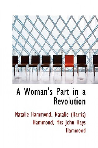 Kniha Woman's Part in a Revolution Natalie Harris Hammond