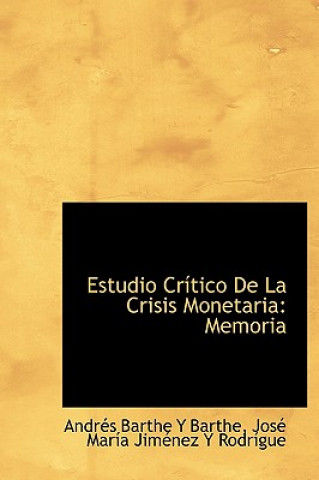 Kniha Estudio Cr Tico de La Crisis Monetaria Andres Barthe y Barthe