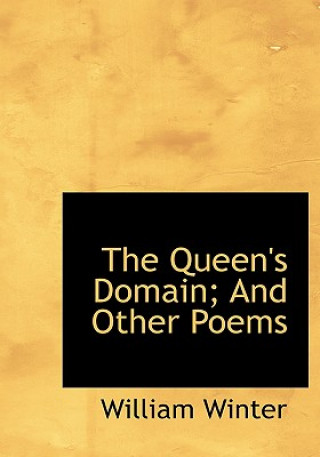 Kniha Queen's Domain; And Other Poems Winter