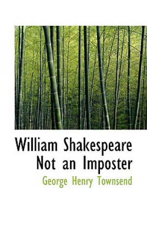 Könyv William Shakespeare Not an Imposter George Henry Townsend