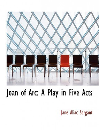 Книга Joan of Arc Jane Aliac Sargant