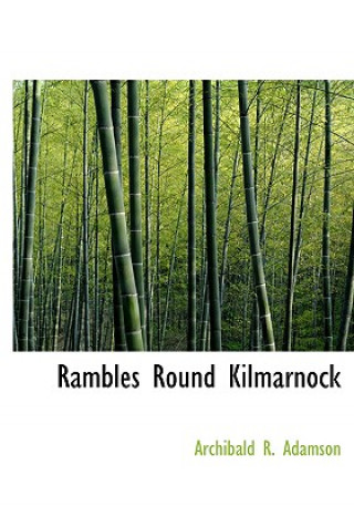 Carte Rambles Round Kilmarnock Archibald R Adamson