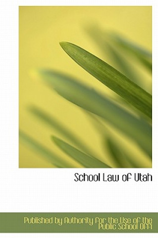 Książka School Law of Utah By Authority for the Use of the Public S