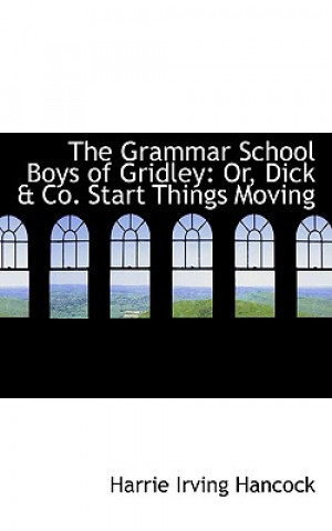 Kniha Grammar School Boys of Gridley Harrie Irving Hancock