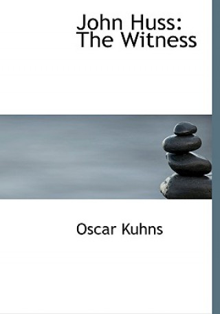 Kniha John Huss Oscar Kuhns