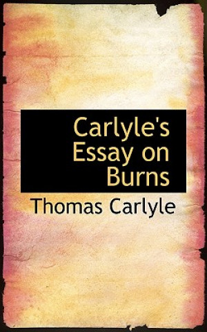 Kniha Carlyle's Essay on Burns Thomas Carlyle