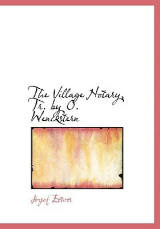 Buch Village Notary, Tr. by O. Wenckstern Ja3zsef Eaptvaps