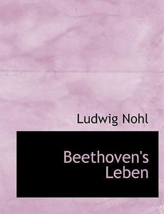 Kniha Beethoven's Leben Ludwig Nohl