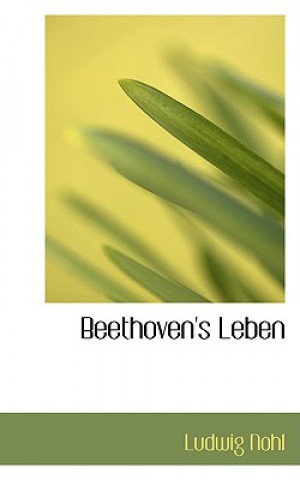 Kniha Beethoven's Leben Ludwig Nohl