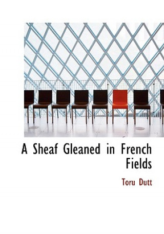 Libro Sheaf Gleaned in French Fields Toru Dutt