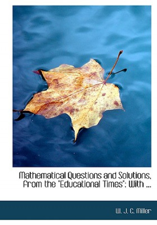 Knjiga Mathematical Questions and Solutions, from the Educational Timesq W J C Miller