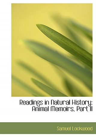 Livre Readings in Natural History Samuel Lockwood