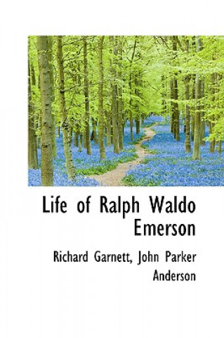 Kniha Life of Ralph Waldo Emerson Garnett