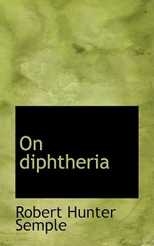 Libro On Diphtheria Robert Hunter Semple