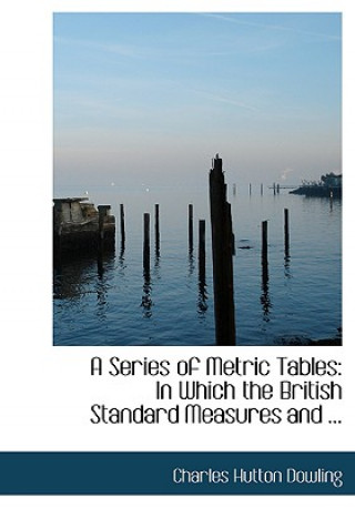 Livre Series of Metric Tables Charles Hutton Dowling