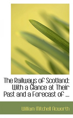 Könyv Railways of Scotland William Mitchell Acworth