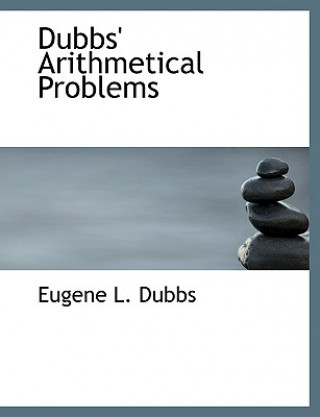 Buch Dubbs' Arithmetical Problems Eugene L Dubbs