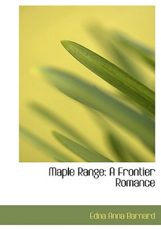 Könyv Maple Range Edna Anna Barnard