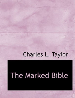 Carte Marked Bible Charles L Taylor