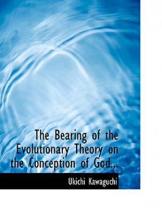 Kniha Bearing of the Evolutionary Theory on the Conception of God... Ukichi Kawaguchi