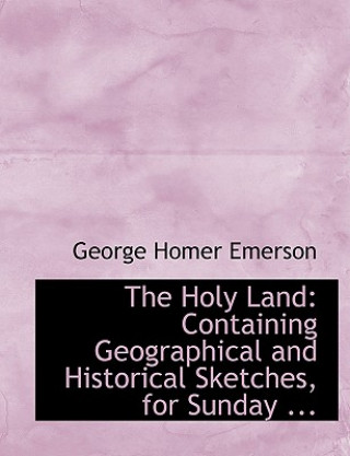 Könyv Holy Land George Homer Emerson