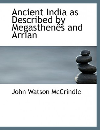 Carte Ancient India as Described by Megasthenaos and Arrian John Watson McCrindle