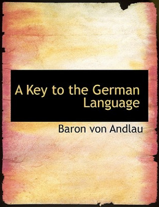 Kniha Key to the German Language Baron Von Andlau