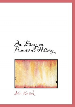 Книга Essay on Primabval History John Kenrick