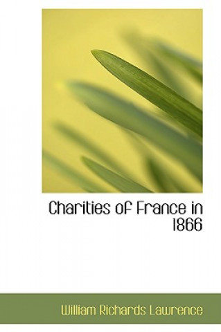 Book Charities of France in 1866 William Richards Lawrence