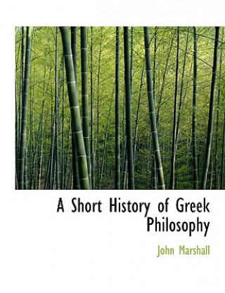 Kniha Short History of Greek Philosophy John Marshall