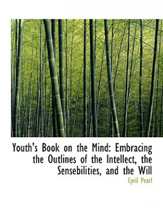 Carte Youth's Book on the Mind Cyril Pearl