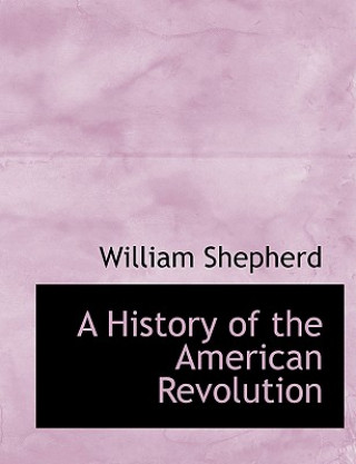 Carte History of the American Revolution William Shepherd