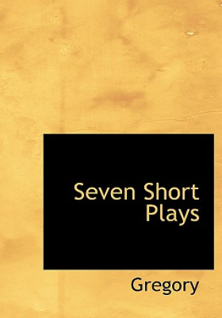 Kniha Seven Short Plays Gregory