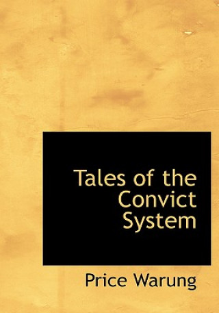 Kniha Tales of the Convict System Price Warung