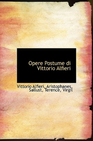 Книга Opere Postume Di Vittorio Alfieri Aristophanes Sallust Terence Alfieri