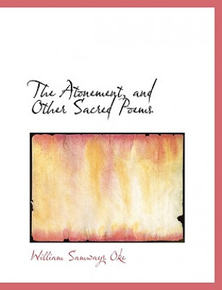 Книга Atonement, and Other Sacred Poems William Samways Oke