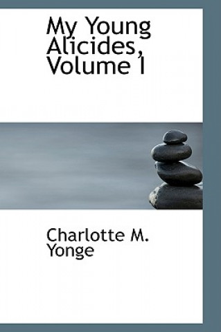 Kniha My Young Alicides, Volume I Charlotte M Yonge