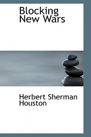 Livre Blocking New Wars Herbert Sherman Houston