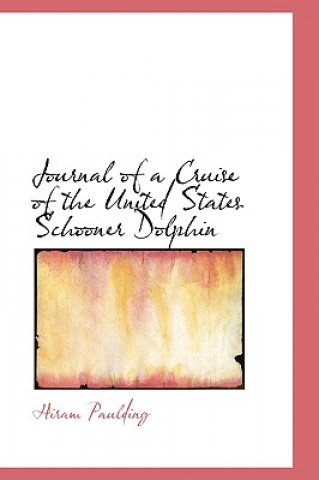 Könyv Journal of a Cruise of the United States Schooner Dolphin Hiram Paulding